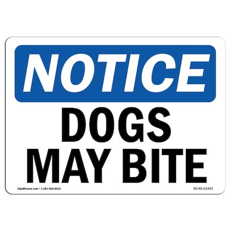 Signmission OSHA Notice Sign, Dogs May Bite, 18in X 12in Aluminum, 12" W, 18" L, Landscape, Dogs May Bite Sign OS-NS-A-1218-L-11443